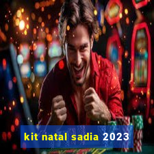 kit natal sadia 2023